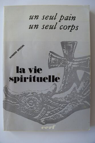 La Vie Spirituelle  N° 643 : Un Seul Pain Un Seul Corps