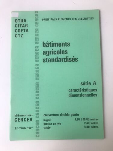 Principaux Éléments Des Descriptifs - Bâtiments Agricoles Standardisés - Série A : Caractéristiques Dimensionnelles (Couverture Double Pente)