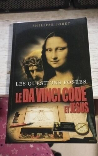 Les Questions Posées Le Da Vinci Code Et Jésus Philippe Joret