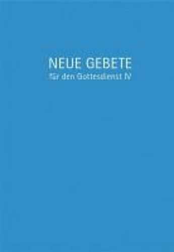Neue Gebete Für Den Gottesdienst Iv