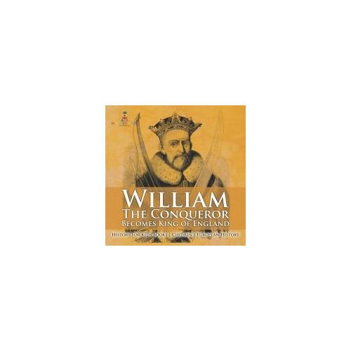 William The Conqueror Becomes King Of England - History For Kids Books | Chidren's European History