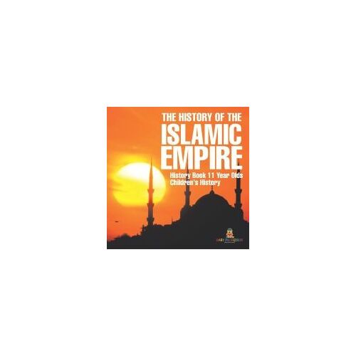The History Of The Islamic Empire - History Book 11 Year Olds | Children's History