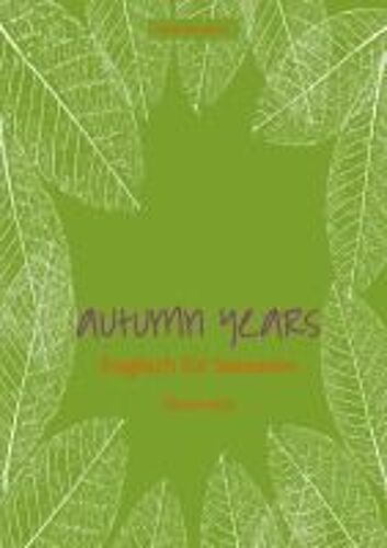 Autumn Years - Englisch Für Senioren - Discoveries