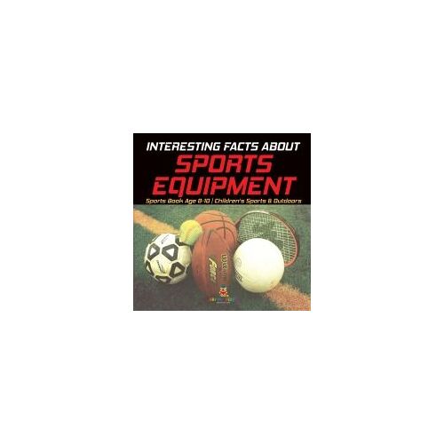 Interesting Facts About Sports Equipment - Sports Book Age 8-10 | Children's Sports & Outdoors