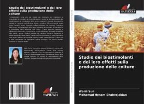 Studio Dei Biostimolanti E Dei Loro Effetti Sulla Produzione Delle Colture