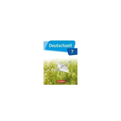 Deutschzeit 7. Schuljahr - Allgemeine Ausgabe - Schülerbuch