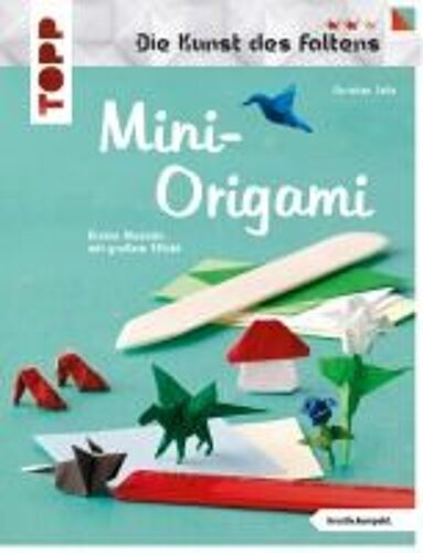 Mini-Origami (Die Kunst Des Faltens) (Kreativ.Kompakt)