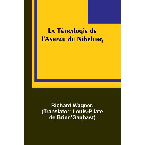 La Tétralogie De L'anneau Du Nibelung