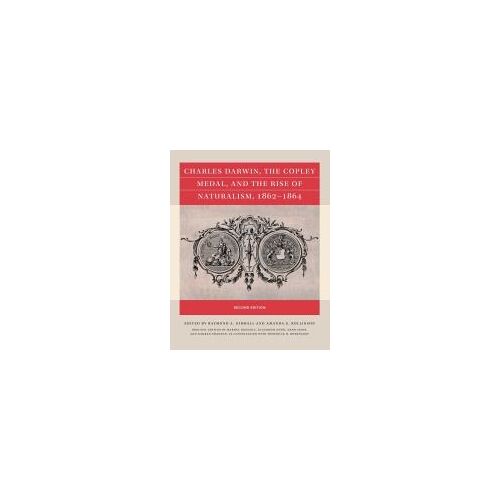 Charles Darwin, The Copley Medal, And The Rise Of Naturalism, 1862-1864, Second Edition