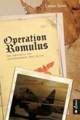 Operation Romulus. Das Geheimnis Der Verschwundenen Nazi-Elite