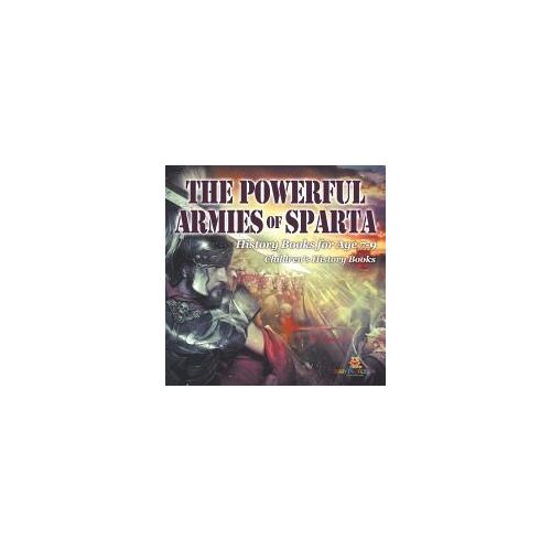 The Powerful Armies Of Sparta - History Books For Age 7-9 | Children's History Books