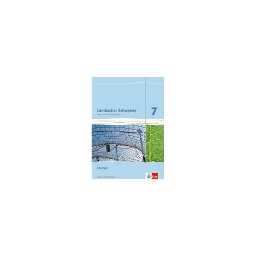 Lambacher Schweizer. Lösungen 7. Schuljahr. Ausgabe Für Baden-Württemberg