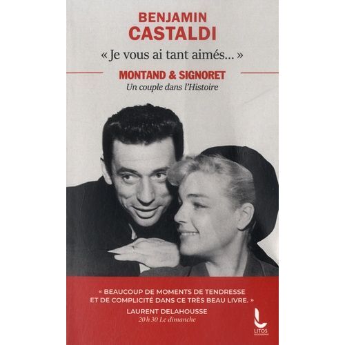 Je Vous Ai Tant Aimés... - Montand Et Signoret, Un Couple Dans L'histoire