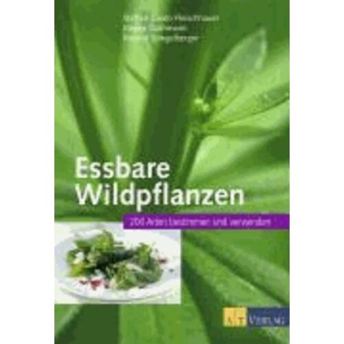 Essbare Wildpflanzen - 200 Arten Bestimmen Und Verwenden