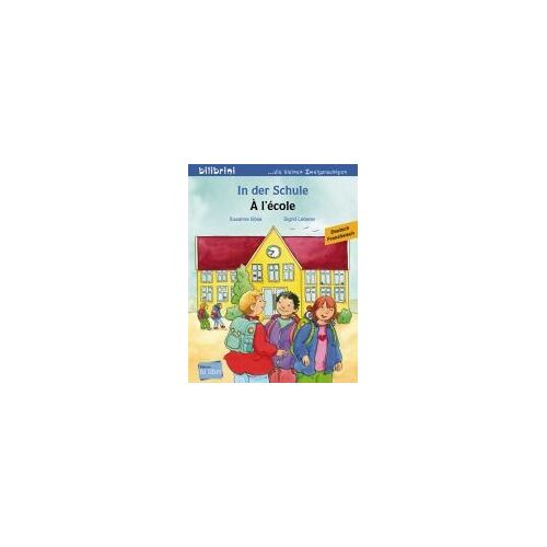 In Der Schule. Á L'école. Kinderbuch Deutsch-Französisch
