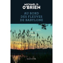 Au Bord Des Fleuves De Babylone