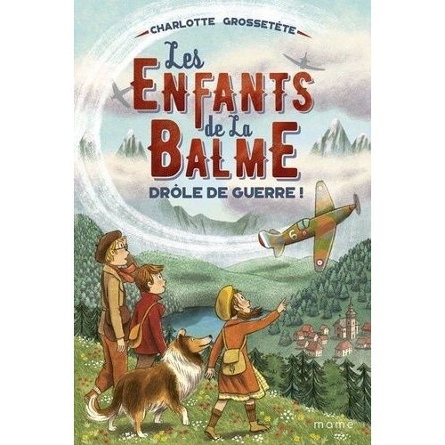 Les Enfants De La Balme - Tome 1 - Drôle De Guerre !