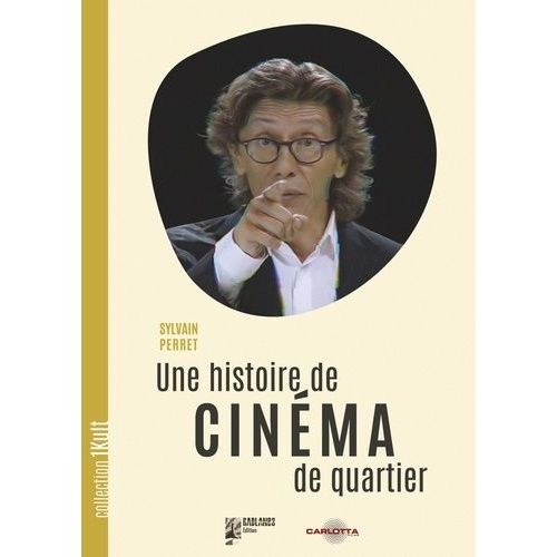 Une Histoire De Cinéma De Quartier