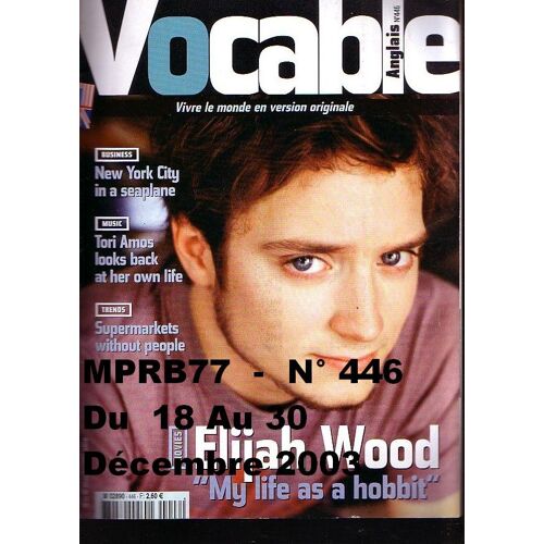 Vocable Anglais N° 446  Du 18 Au 30 Décembre 2003  - Elijah Wood:My Life As A Hobbit; N.Y City In A