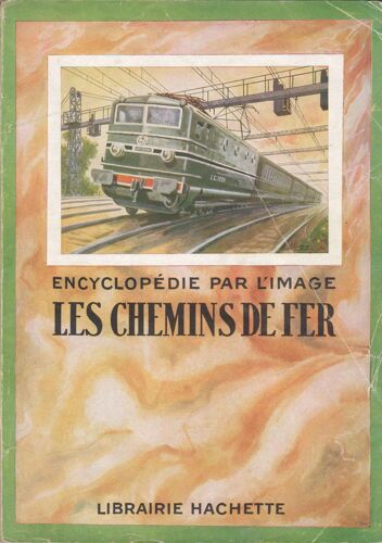 Encyclopedie Par L'image - Les Chemins De Fer