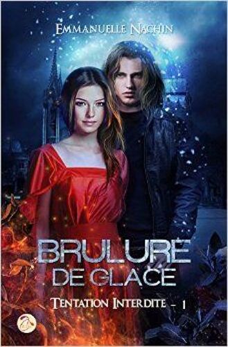 Brûlure De Glace - Tome 1 : Tentation Interdite