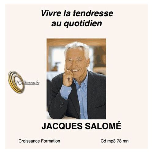 Vivre La Tendresse Au Quotidien - (1cd Audio)