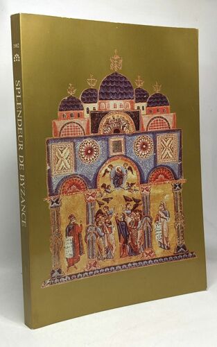 Splendeur De Byzance - Europalia 82 - Hellas-Grece - 2 Octobre - 2 Décembre 1982