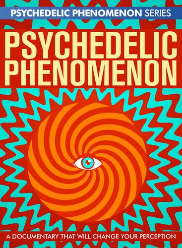 Psychedelic Phenomenon [Digital Video Disc]