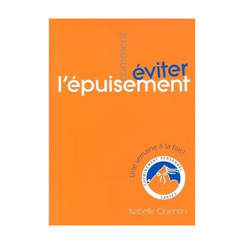 Comment Éviter L'épuisement En 1 Livre & 52 Cartes : Collection : Une Semaine A La Fois