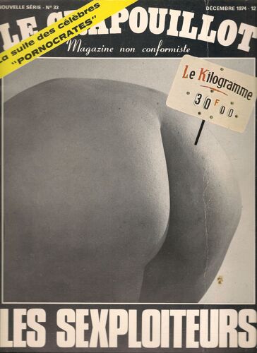 Le  Crapouillot No: 33  Décembre 1974 - Les Sexploiteurs La Suite Des Célèbres "Pornocrates"
