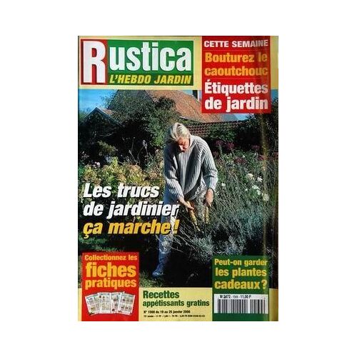 Rustica N° 1569 Du 19/01/2000 - Bouturez Le Caoutchouc - Etiquettes De Jardin - Les Trucs De Jardinier - Les Plantes Cadeaux - Les Gratins.