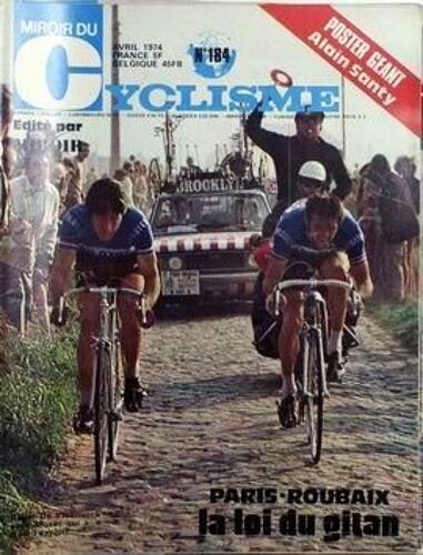 Miroir Du Cyclisme N° 184 Du 01/04/1974 - Paris-Roubaix La Loi Du Gitan.