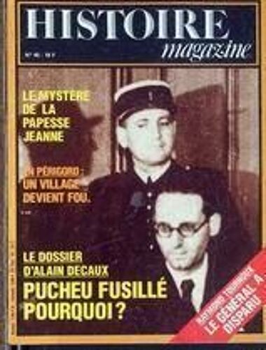 Histoire Magazine N° 40 Du 01/06/1983 - Le Mystere De La Papesse Jeanne - En Perigord  -   Un Vilage Devient Fou - Alain Decaux  -   Pucheu Fusille Pourquoi - Raymond Tournoux  -   Le General A Disparu.
