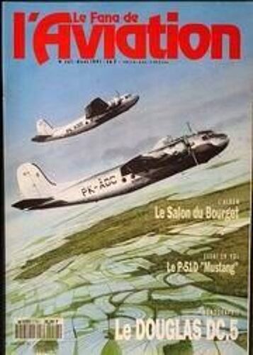 Fana De L'aviation (Le) N° 261 Du 01/08/1991 - Le Salon Du Bourget - Le P-51d Mustang - Le Douglas Dc-5.