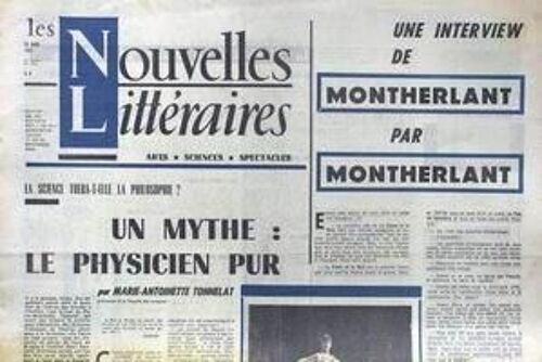 Nouvelles Litteraires (Les) N° 1856 Du 28/03/1963 - Montherlant Par Montherlant - Un Mythe  -   Le Physicien Pur Par M.A. Tonnela.