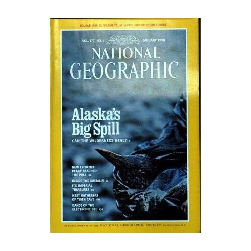 National Geographic N° 177 Du 01/01/1990 - Alaska's Big Spill Can The Wilderness Heal - New Evidence  -   Peary Reched The Pole - Inside The Kremlin - Its Imperial Treasures - Nest Gatherers Of Tiger Cave - Dance Of The Electronic Bee.