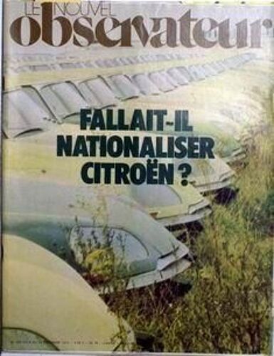 Nouvel Observateur (Le) N° 526 Du 09/12/1974 - Fallait-Il Nationaliser Citro+¿N ?