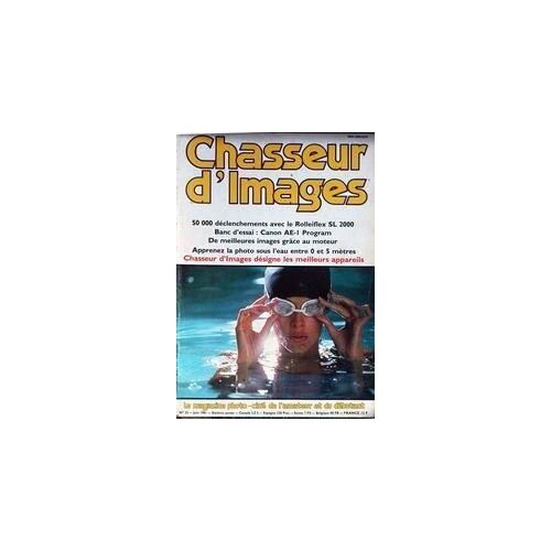 Chasseur D'images N° 32 Du 01/06/1981 - Le Rolleiflex Sl 2000 - Canon Ae-1 Program - La Photo Sous L'eau - Les Meilleurs Appareils.