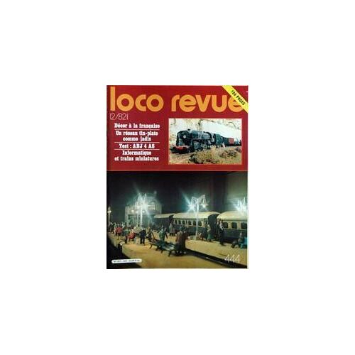 Loco Revue N° 444 Du 01/12/1982 - Decor A La Francaise - Un Reseau Tin-Pate Comme Jadis - Informatique Et Trains Miniatures.