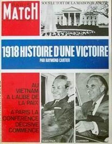 Paris Match N° 1018 Du 09/11/1968 - Sous Le Toit De La Maison Blanche. 1918 - Histoire D4une Victoire Par Raymond Cartier. Au Vietnam A L'aube De La Paix - A Paris La Conference Decisive Commence - Xuan Thuy - Harriman. 1918 Histoire D'une Victoir...