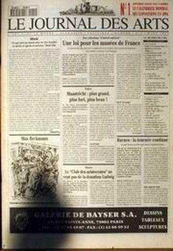 Journal Des Arts (Le) N° 1 Du 01/03/1994 - Une Loi Pour Les Musees De France - Maastricht - Barnes - Le Club Des Aristocrates Ne Veut Pas De La Fondation Ludwig  -   Moscou - Max Beckmann.