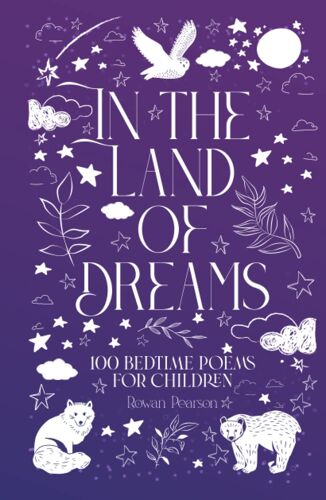 In The Land Of Dreams: 100 Bedtime Poems For Children