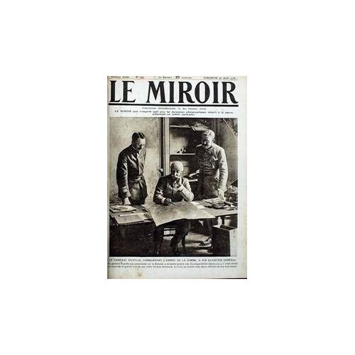 Miroir (Le) N° 143 Du 20/08/1916 - Le General Fayolle - Commandant L'armee De La Somme - A Son Quartier General.