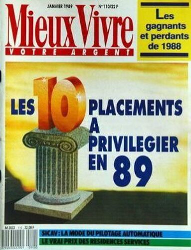 Mieux Vivre Votre Argent N° 110 Du 01/01/1989 - Les Gagnants Et Perdants De 88 - Les 10 Placements A Privilegier En 89 - Sicav - Le Vrai Prix Des Residences Services.