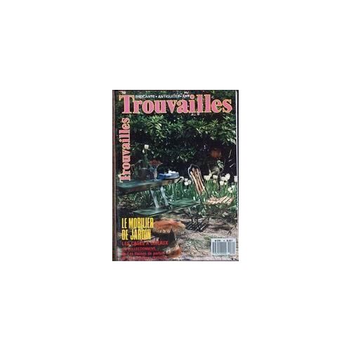 Trouvailles N° 70 Du 01/07/1988 - Le Mobilier De Jardin - Les Cages A Oiseaux - Les Flacons De Parfum - Les Cafetieres Rustiques.