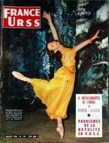 France Urss N° 130 Du 01/07/1956 - 6 Metallurgistes De L'oural A Fives-Lille - Problemes De La Natalite En U.R.S.S - Violetta Bovt.