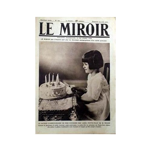 Miroir (Le) N° 292 Du 29/06/1919 - Le Gateau D'anniversaire De Miss Eleonore Mac Adoo - Petite-Fille De M. Wilson.