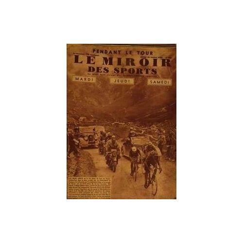 Miroir Des Sports (Le) N° 901 Du 30/07/1936 - Le Belge Felicien Vervaecke Arrive Premiier Au Sommet Du Col De Braus Durant La 11e Etape Nice-Cannes Par La Boucle De Sospel. Ezquerra Le Depassera Pour Gagner L'etape.Vervaecke Deviendra 2e Derriere ...