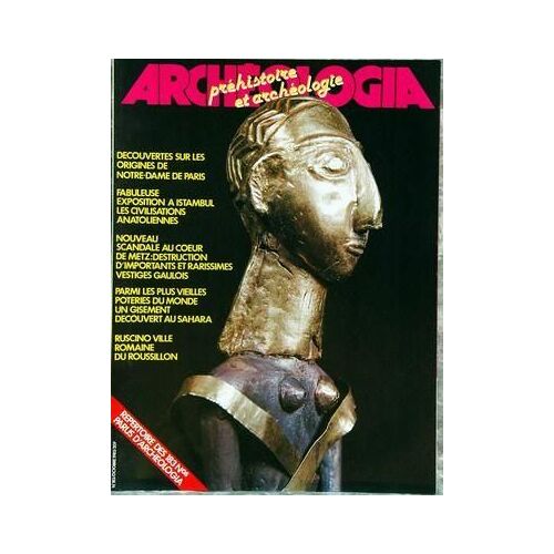 Archeologia N° 184 Du 01/11/1983 - Decouvertes Sur Les Origines De Notre-Dame De Paris - Exposition A Istambul - Civilisations Anatoliennes - Scandale Au Coeur De Metz-Destruction D'importants Et Rarissimes Vstiges Gaulois - Poteries Decouvert ...