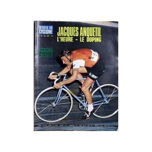 Miroir Du Cyclisme N° 92 Du 01/10/1967 - Jacque Anquetil L'heure - Le Doping. Photo - Raymond Riotte.